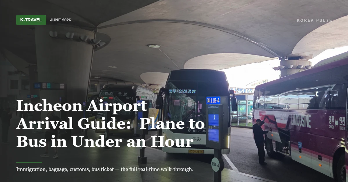 Incheon Airport Arrival Guide: Plane to Bus in Under an Hour